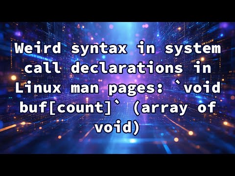 Weird syntax in system call declarations in Linux man pages: `void buf[count]` (array of void)