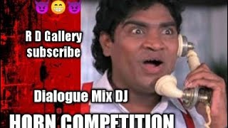 Horn Competition Dialogue Mix up funny Comedy DJ remix Song #rdgallery