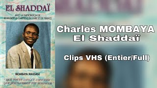 Charles MOMBAYA - El Shaddai Clips VHS (Entier\/Full)