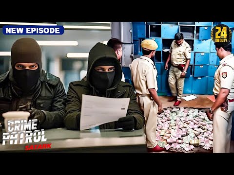 अपराधी ने तोड़ा बैंक लॉकर और लूट लिए करोड़ों | Crime Patrol India | True Crime | Latest Episode