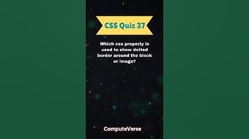 CSS Quiz 37 : CSS Dotted Border | Creating Dotted Borders in CSS | CSS Dotted Border Quick Guide