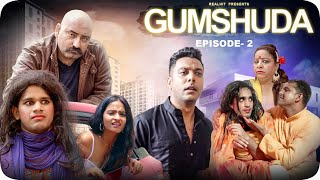 Gumshuda Episode 02 | RealHit