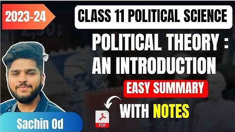 Political Theory: An Introduction Class 11 Political Science Easy Summary Explanation 2023-24