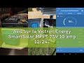 Avis sur la Victron Energy SmartSolar MPPT 75V 10 amp 12/24-Volt Contrôleur de Charge Solaire (Bluet
