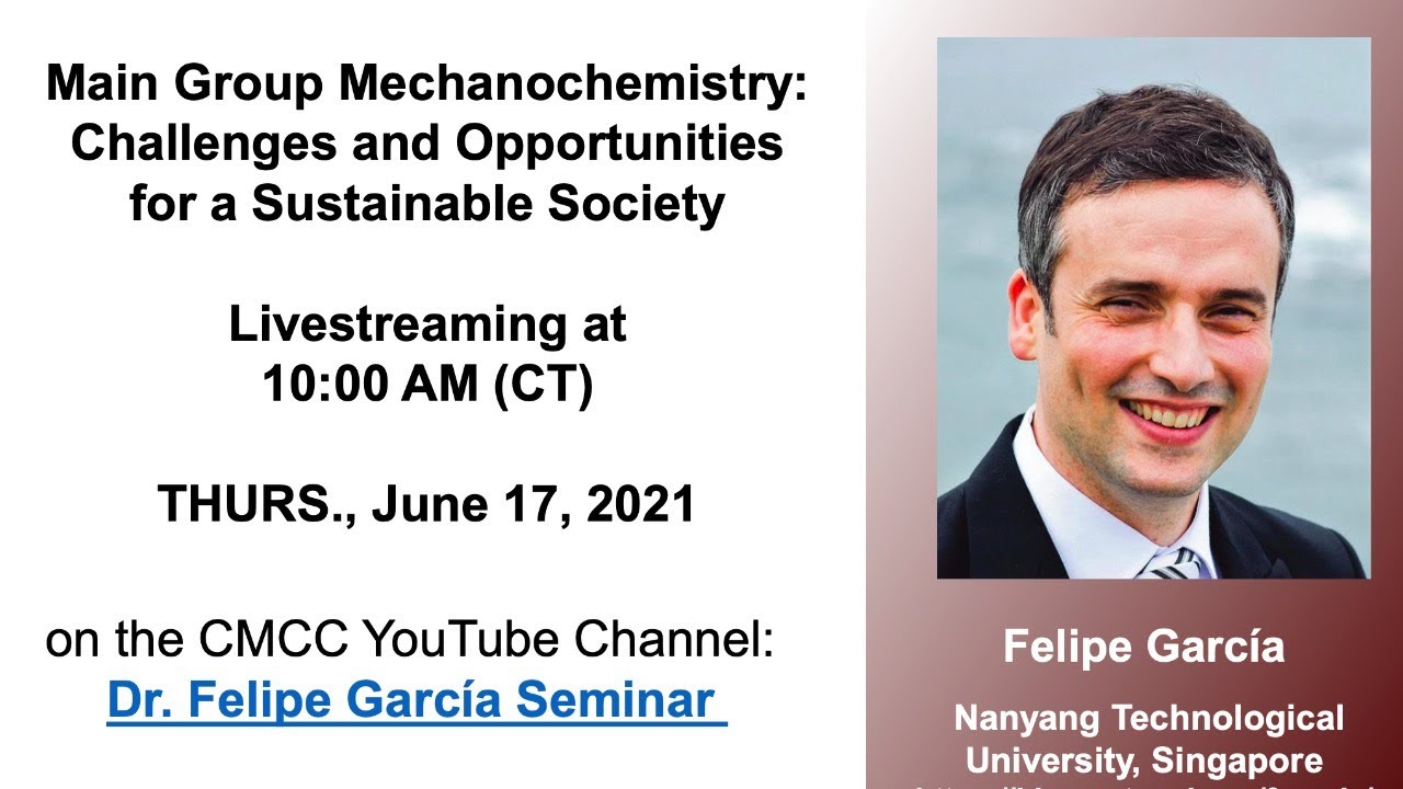 Dr. Felipe Garcia - Main Group Mechanochem: Challenges and Opportunities for a Sustainable Society