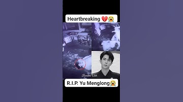 Rest in Peace Yu Menglong 🕊️😭💔 #yumenglong #shortvideo