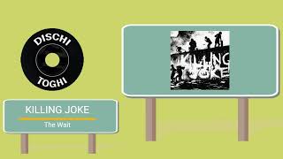 Killing Joke - The Wait (1980)