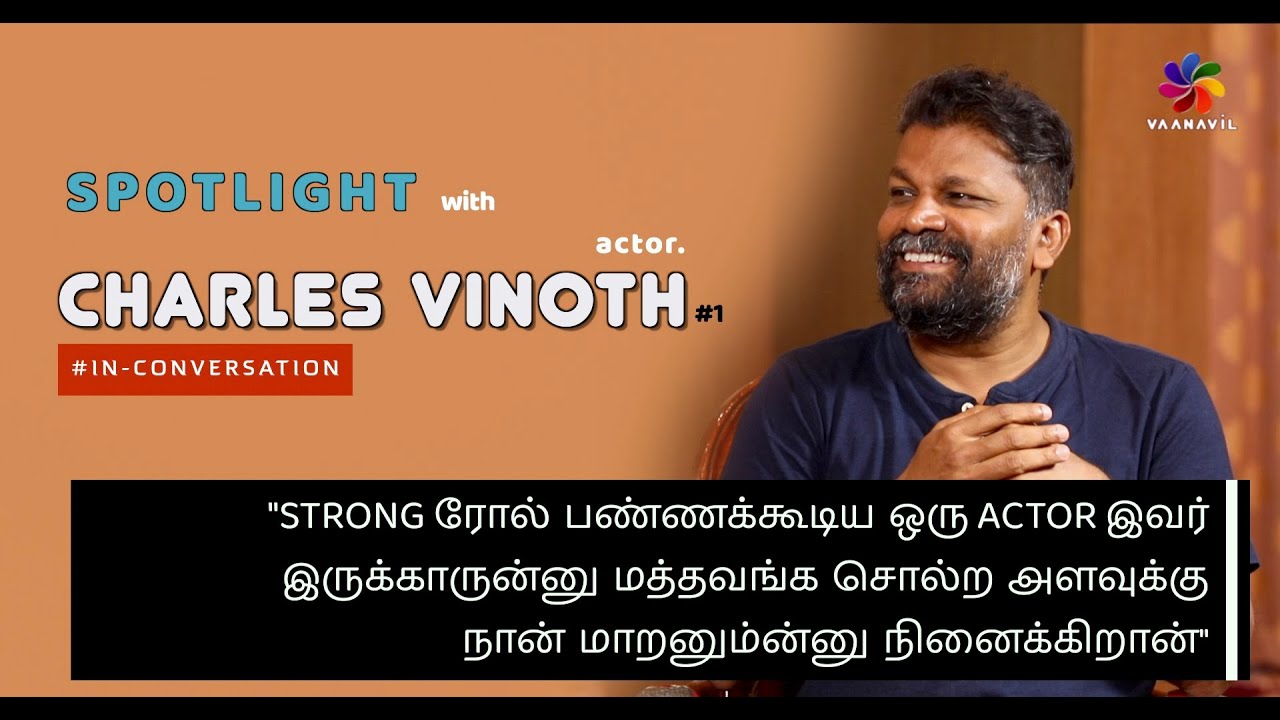 Charles Vinoth an actor | Madras | Maari | Bairavaa | Madras | IN conversation #1 |