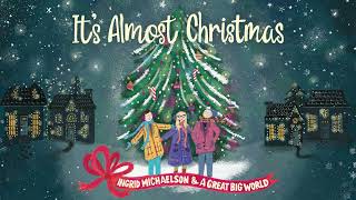 Ingrid Michaelson & A Great Big World - "It's Almost Christmas" (Official Audio) chords