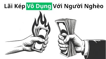 Lãi Suất Kép Chỉ Giúp Người Giàu Càng Giàu Thêm | Bí Mật Đầu Tư