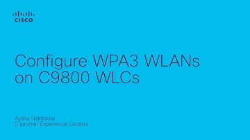 Configure WPA3 WLANs on Cisco C9800 Wireless LAN Controllers | Enhanced Security Setup Guide