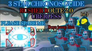 3 STAR CHRONOS UBERLESS GUIDE (Rusher Route 2.0)