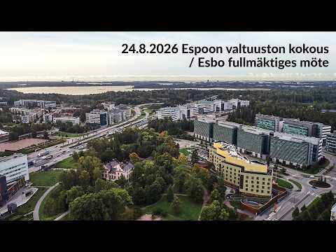 Espoon kaupunginvaltuuston kokous - Esbo fullmäktiges möte 24.8.2026