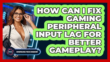 How Can I Fix Gaming Peripheral Input Lag For Better Gameplay? - Emerging Tech Insider