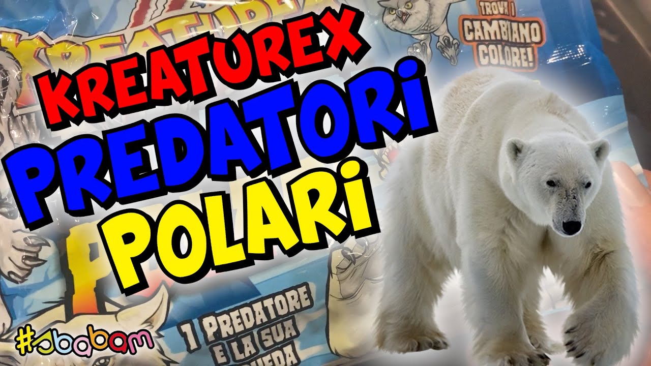 KREATUREX ❄️ PREDOTORI POLARI ❄️ DOPPIO SPECIALE IN ARRIVO!!! 😎 Sbabam | Speciale Edicola