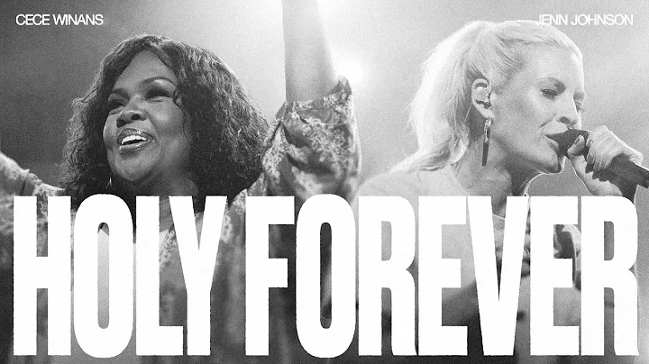 Holy Forever (Live) - Bethel Music, Jenn Johnson, feat. CeCe Winans