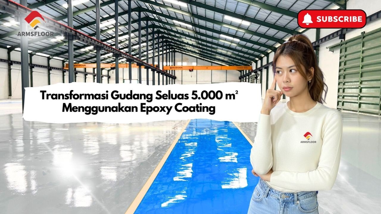 Transformasi Gudang Seluas 5.000 m² Menggunakan Epoxy Coating