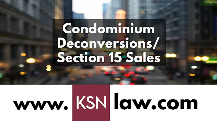 Condo Deconversions/Section 15 Sales