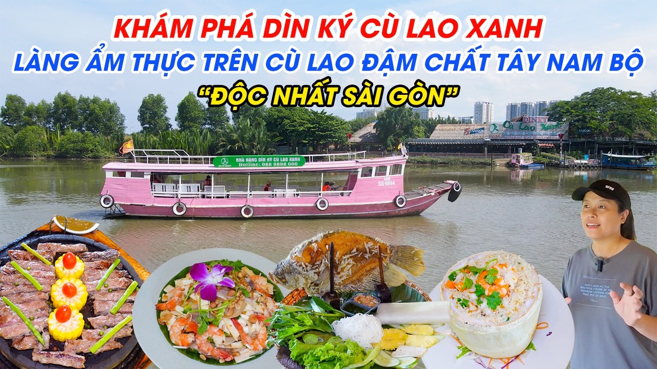 Khám phá Dìn Ký Cù Lao Xanh | Độc nhất Sài Gòn - Làng ẩm thực trên cù lao đậm chất miền Tây Nam Bộ