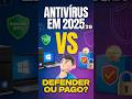 Antivírus em 2025: o Windows Defender é suficiente ou vale investir em um pago?