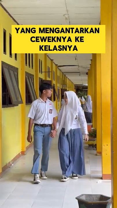 ketika cewek dianter pacar ke kelas jadi salting ‼️‼️ #pacar #romantis #jatuhcinta #salting