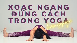 Xoạc Ngang Đúng & An Toàn trong Yoga | Giãn Mở Hông Không Chấn Thương