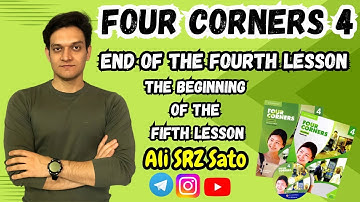 آموزش زبان انگلیسی ادامه کتاب فورکرنرز ۴ (پایان یونیت چهارم و شروع یونیت پنجم) Four corners 4