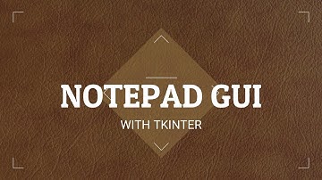 Notepad GUI with Tkinter | Notepad | Tkinter | Python