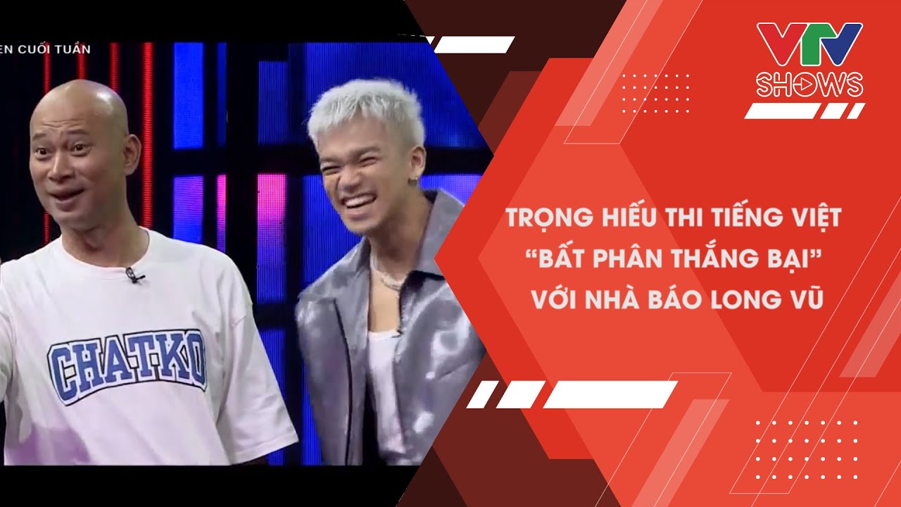 Trọng Hiếu thi tiếng Việt với 