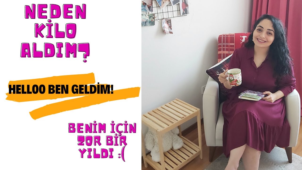 Neden Kilo Aldım?|Benim için zor bir yıldı :(