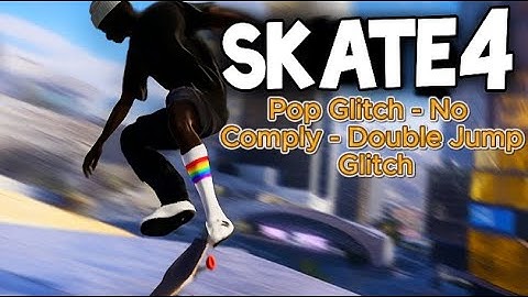 Skate 4 - TECHS TO HELP YOUR TRICKLINES (Pop Glitch - No Comply - Double Jump Glitch)