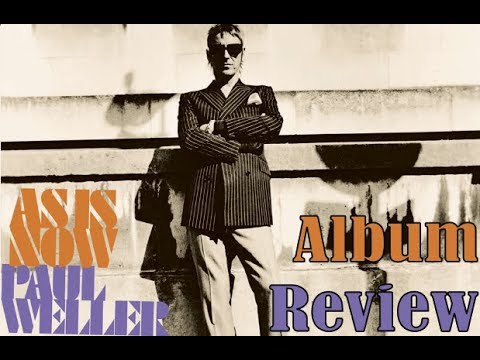 Paul Weller As Is Now Album Review - YouTube