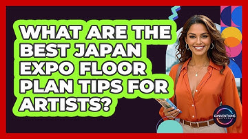 What Are The Best Japan Expo Floor Plan Tips For Artists? - Conventions Network