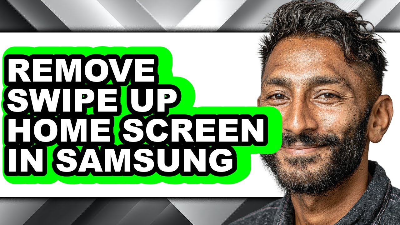 How to Remove Swipe Up Home Screen in Samsung (full Guide)