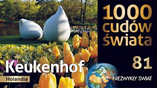 1000 cudów świata - Ogrody Keukenhof - Holandia - Lektor PL - 4K