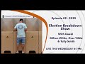 Show 2 - 2025 Election Breakdown Show