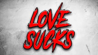 Love Sucks Lyric Video Anndy Negative