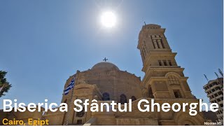 Biserica Sfântul Mare Mucenic Gheorghe din Vechiul Cairo - EGIPT 2024