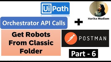 How to get Robots from Classic Folder using Orchestrator API Calls Via Postman - Part 6