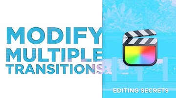Modify Multiple Transition Properties and Duration [FINAL CUT PRO TIMELINE TIPS]