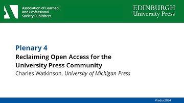 University Press Redux 2024: Plenary 4: Reclaiming Open Access for the University Press Community