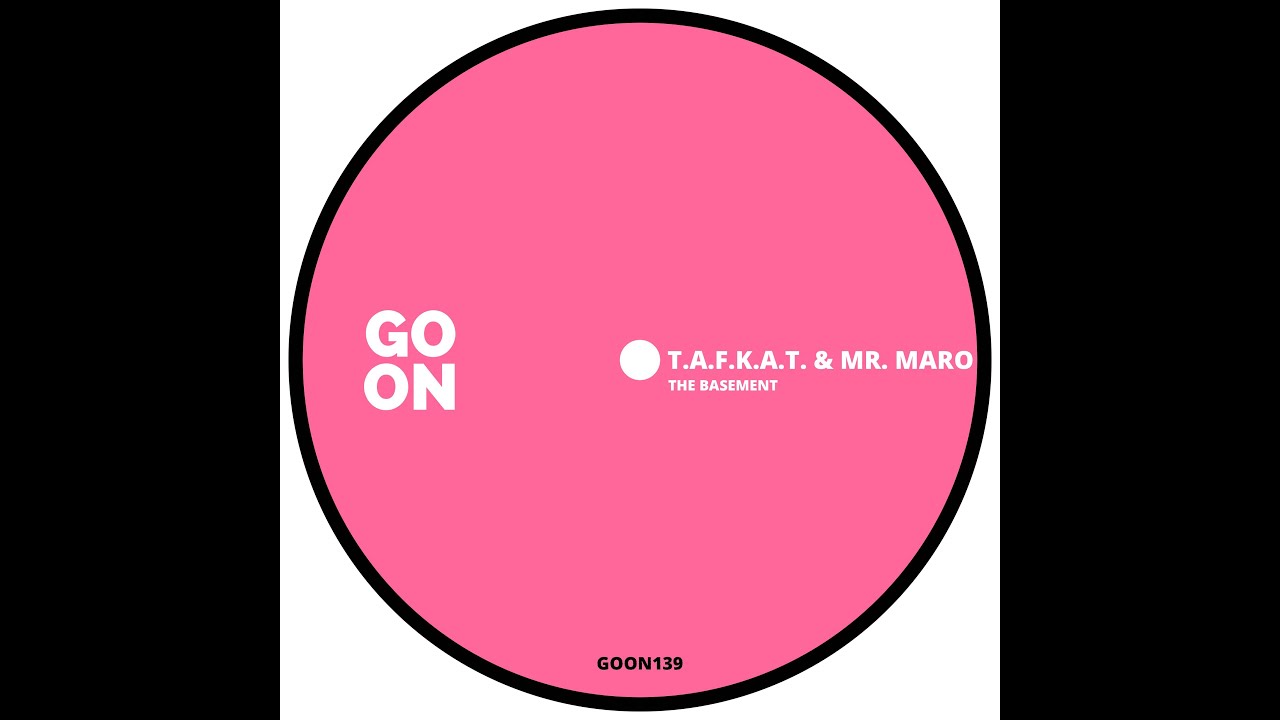 Watch T.a.f.k.a.t., Mr. Maro - The Basement (Original Mix) on YouTube Watch T.a.f.k.a.t., Mr. Maro - The Basement (Original Mix) on YouTube