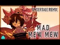 [Undertale Remix] Stormheart - Mad Mew Mew