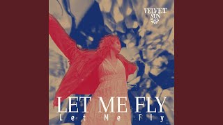 Let Me Fly