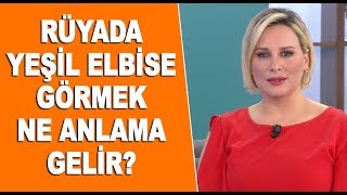 Rüyada yeşil elbise görmek ne anlama gelir?