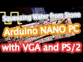 Squeezing Water from Stone: Build an Arduino NANO Computer with VGA Output and PS2 Keyboard