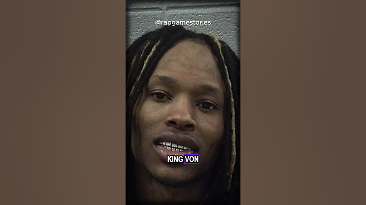 How Rapper King Von Lost His Life