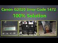 Canon G2020 Error Code 1472 Problem II Canon 1472 or 1431 Error II Print head cannot be recognized