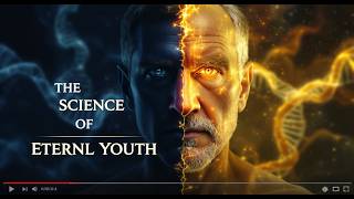 The Science of Eternal Youth | Can We Stop Aging?