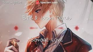 ◤Nightcore◢ ↬ Savage Love - BTS & Jason Derulo